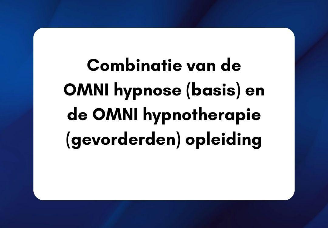 Tekst: Combinatie van de OMNI hypnose (basis) en de OMNI hypnotherapie (gevorderden) opleiding